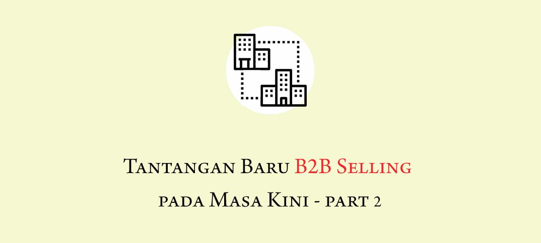 Tantangan Baru B2b Selling Pada Masa Kini Business Lounge